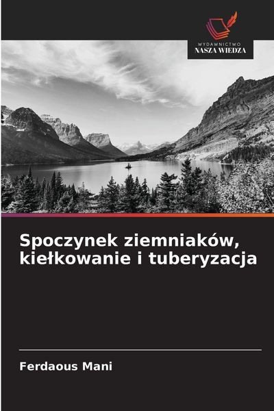 Produktbild: Spoczynek ziemniak&oacute;w, kie&iquest;kowanie i tuberyzacja
