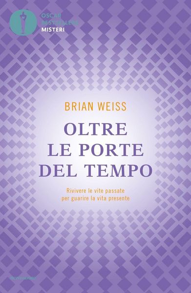 Produktbild: Oltre le porte del tempo. Rivivere le vite passate per guarire la vita presente