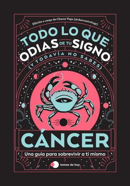 Produktbild: C&aacute;ncer: Todo lo que odias de tu signo y todav&iacute;a no sabes