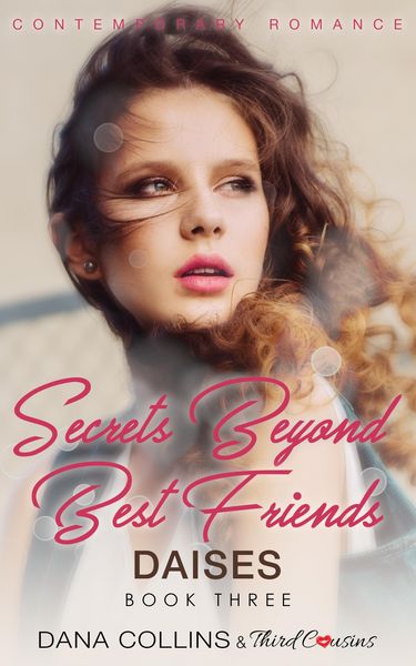 Produktbild: Secrets Beyond Best Friends - Daises (Book 3) Contemporary Romance