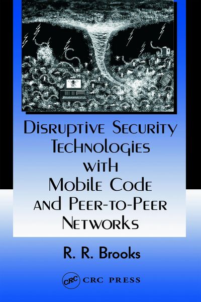 Produktbild: Disruptive Security Technologies with Mobile Code and Peer-to-Peer Networks