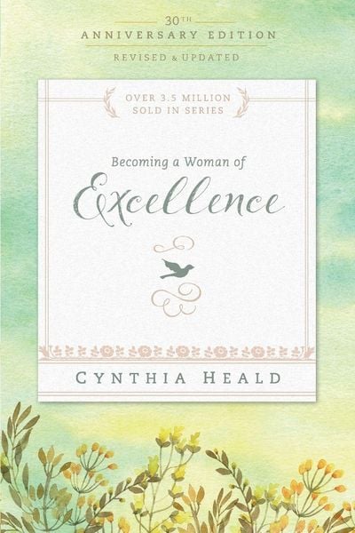 Becoming a Woman of Excellence 30th Anniversary Edition, Taschenbuch von Cynthia Heald, Navpress, 9781631465642