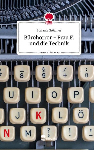Produktbild: B&uuml;rohorror - Frau F. und die Technik. Life is a Story - story.one