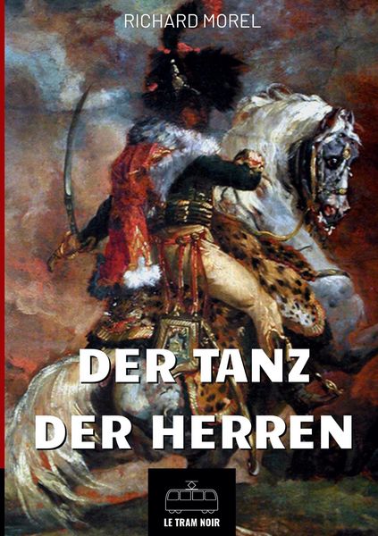 Der Tanz der Herren, Taschenbuch von Richard Morel, Le Tram Noir - INT, 9782390454991