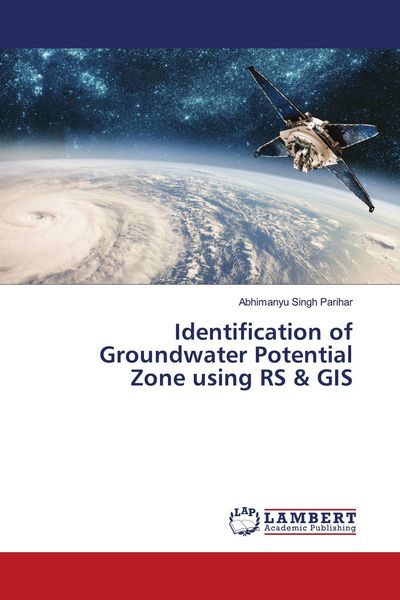 Produktbild: Identification of Groundwater Potential Zone using RS & GIS