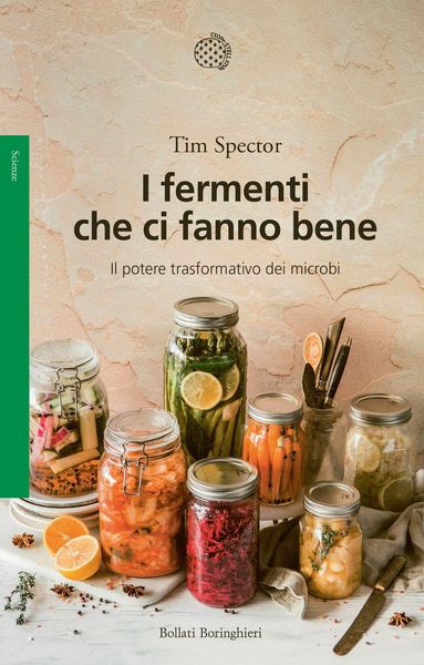 Produktbild: I fermenti che ci fanno bene. Il potere trasformativo dei microbi