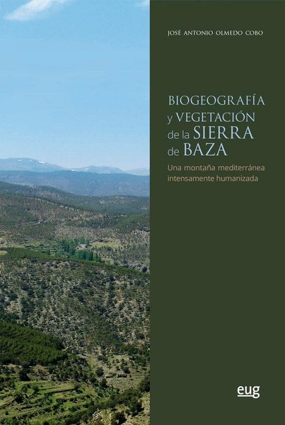 Produktbild: Biogeograf&iacute;a y vegetaci&oacute;n de la Sierra de Baza : una monta&ntilde;a mediterr&aacute;nea intensamente humanizada