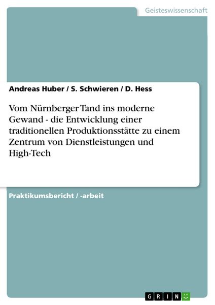 Produktbild: Vom N&uuml;rnberger Tand ins moderne Gewand - die Entwicklung einer traditionellen Produktionsst&auml;tte zu einem Zentrum von Dienstleistungen und High-Tech