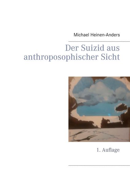 Der Suizid aus anthroposophischer Sicht, Taschenbuch von Michael Heinen-Anders, BoD – Books on Demand, 9783752622942