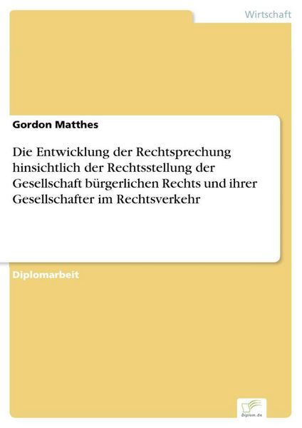 Produktbild: Die Entwicklung der Rechtsprechung hinsichtlich der Rechtsstellung der Gesellschaft b&uuml;rgerlichen Rechts und ihrer Gesellschafter im Rechtsverkehr