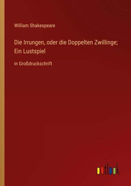 Produktbild: Die Irrungen, oder die Doppelten Zwillinge; Ein Lustspiel