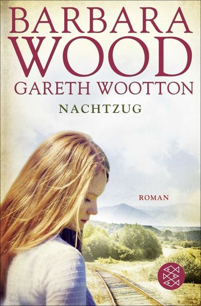 Nachtzug, Taschenbuch von Barbara Wood,Gareth Wootton, Fischer Taschenbuch Verlag