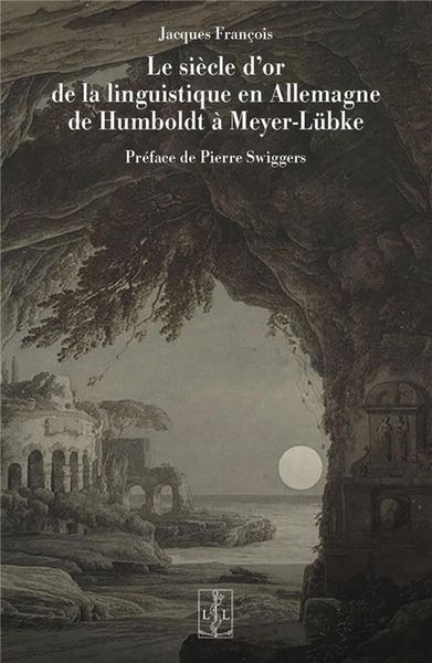 Produktbild: Le Siecle D Or de la Linguistique en Allemagne de Humboldt a Meyer