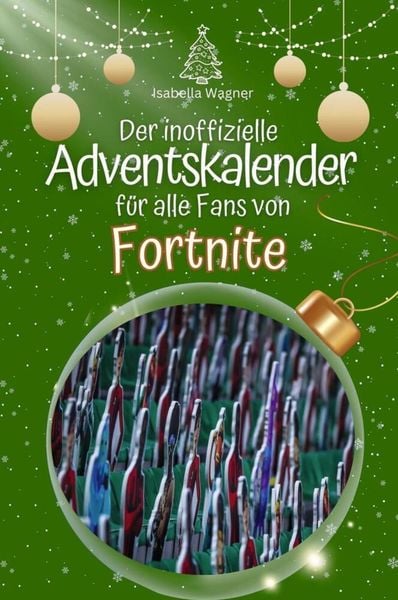 Der inoffizielle Adventskalender für alle Fans von Fortnite - 2024