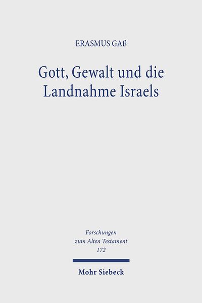 Produktbild: Ga&szlig;, E: Gott, Gewalt und die Landnahme Israels