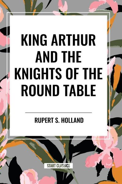 Produktbild: King Arthur and the Knights of the Round Table
