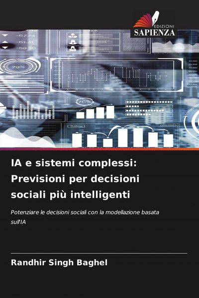 Produktbild: IA e sistemi complessi: Previsioni per decisioni sociali pi&ugrave; intelligenti