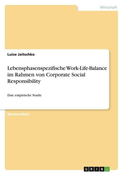 Lebensphasenspezifische Work-Life-Balance im Rahmen von Corporate Social Responsibility, Taschenbuch von Luise Jaitschko, GRIN, 9783656858416