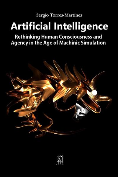 Produktbild: Artificial Intelligence: Rethinking Human Consciousness and Agency in the Age of Machinic Simulation