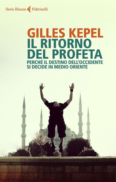 Produktbild: Il ritorno del profeta. Perch&eacute; il destino dell'Occidente si decide in Medio Oriente