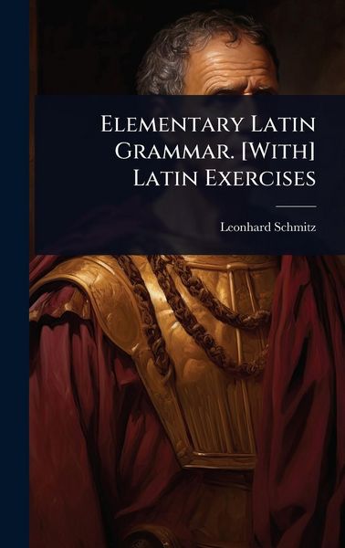 Produktbild: Elementary Latin Grammar. [With] Latin Exercises
