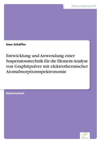 Produktbild: Entwicklung und Anwendung einer Suspensionstechnik f&uuml;r die Element-Analyse von Graphitpulver mit elektrothermischer Atomabsorptionsspektronomie