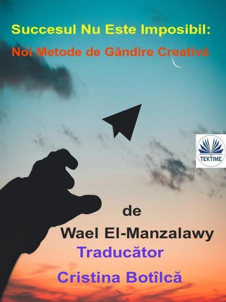 Produktbild: Succesul Nu Este Imposibil: Noi Metode De G&acirc;ndire Creativa