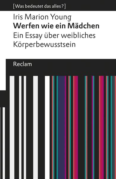 Werfen wie ein Mädchen. Ein Essay über weibliches Körperbewusstsein, Taschenbuch von Iris Marion Young, Reclam, Philipp, 9783150140352