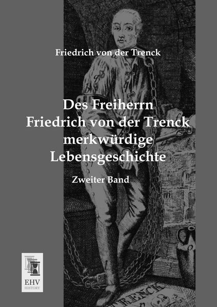 Produktbild: Des Freiherrn Friedrich von der Trenck merkw&uuml;rdige Lebensgeschichte