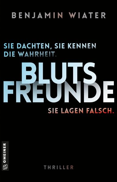 Produktbild: Blutsfreunde - Sie dachten, sie kennen die Wahrheit. Sie lagen falsch.