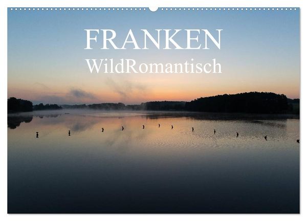 Franken WildRomantisch (Wandkalender 2024 DIN A2 quer), CALVENDO Monatskalender