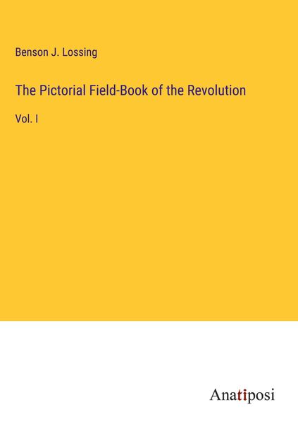 Produktbild: The Pictorial Field-Book of the Revolution