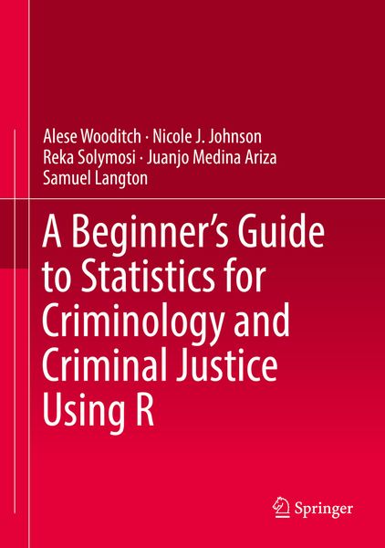 Produktbild: A Beginner&rsquo;s Guide to Statistics for Criminology and Criminal Justice Using R