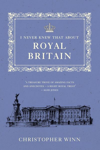 Produktbild: I Never Knew That About Royal Britain