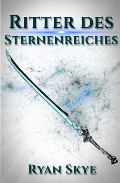 Ritter des Sternenreiches, Taschenbuch von Ryan Skye, Epubli, 978-3-7549-3695-5