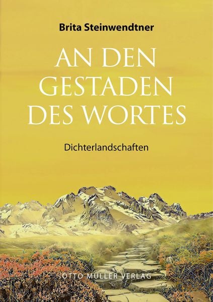 An den Gestaden des Wortes, Gebundene Ausgabe von Brita Steinwendtner, Otto Müller Verlag GmbH, 9783701312986