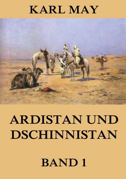 Ardistan und Dschinnistan, Band 1, Taschenbuch von Karl May, Jazzybee Verlag, 9783849693121