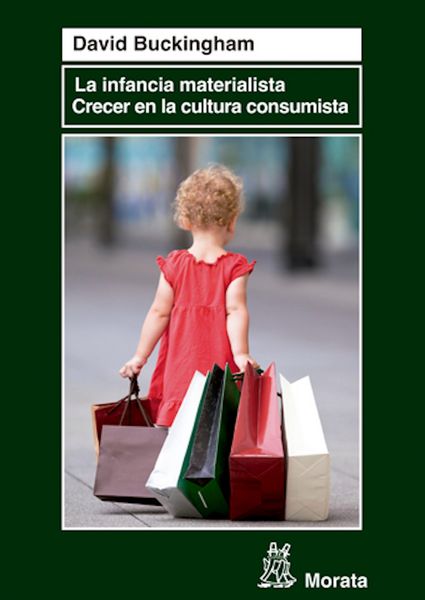 Produktbild: La infancia materialista. Crecer en la cultura consumista