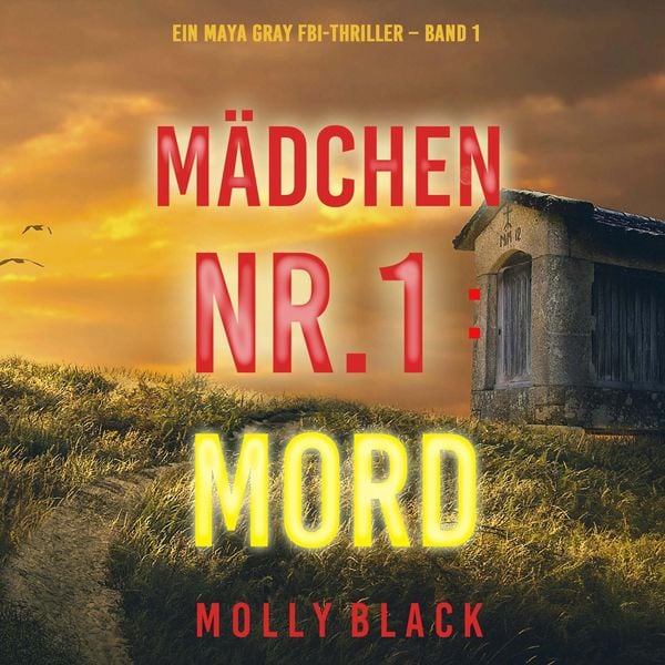 Produktbild: M&auml;dchen Nr.1: Mord (Ein Maya Gray FBI-Thriller &ndash; Band 1)