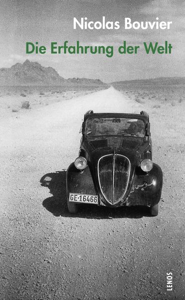 Die Erfahrung der Welt, Taschenbuch von Nicolas Bouvier, Lenos Verlag, 9783857878381