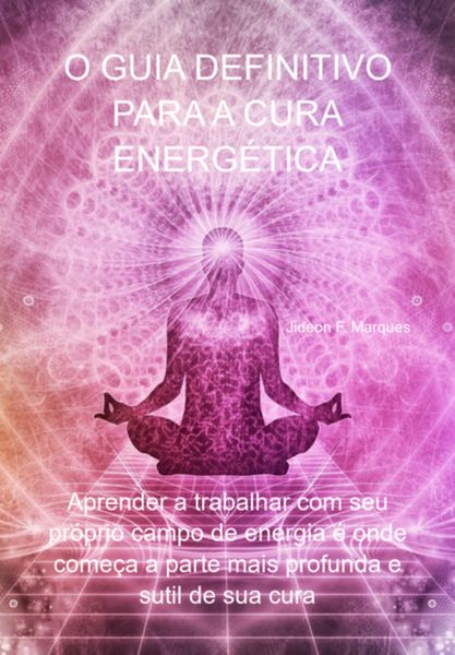 Produktbild: O Guia Definitivo Para A Cura Energ&eacute;tica