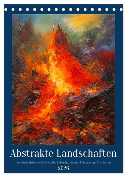 Abstrakte Landschaften (Tischkalender 2026 DIN A5 hoch), CALVENDO Monatskalender