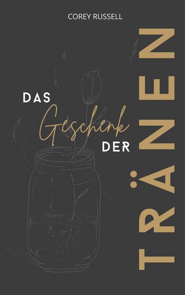 Produktbild: Das Geschenk der Tr&auml;nen