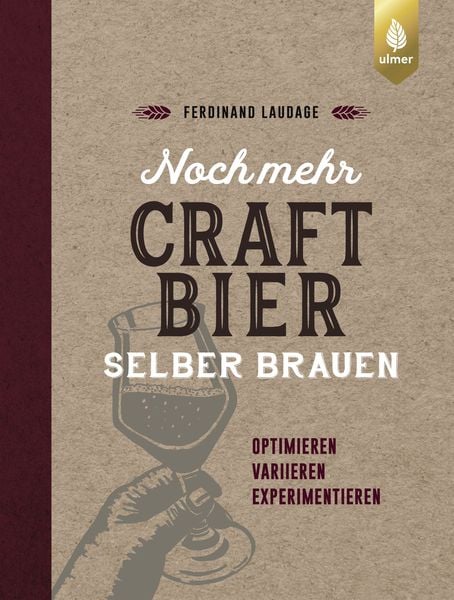 Noch mehr Craft-Bier selber brauen, Gebundene Ausgabe von Ferdinand Laudage, Verlag Eugen Ulmer, 978-3-8186-0536-0