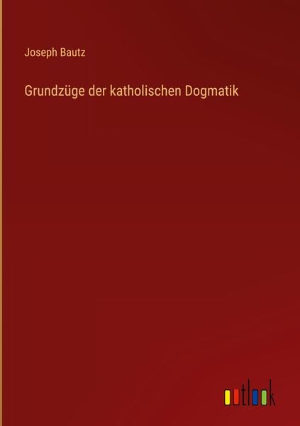 Produktbild: Grundz&uuml;ge der katholischen Dogmatik