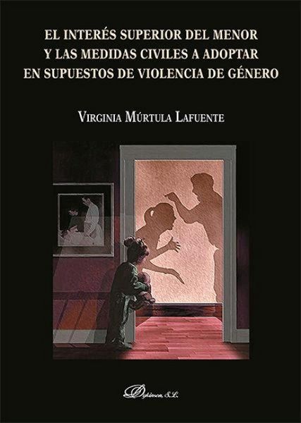 Produktbild: El inter&eacute;s superior del menor y las medidas civiles a adoptar en supuestos de violencia de g&eacute;nero