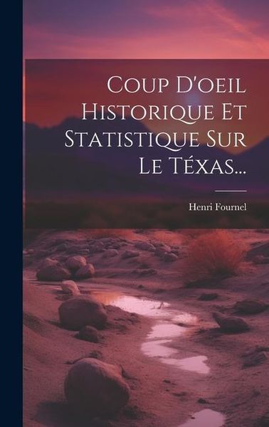 Produktbild: Coup D'oeil Historique Et Statistique Sur Le T&eacute;xas...