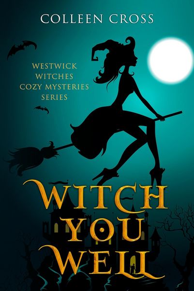 Produktbild: Witch You Well : A Westwick Witches Cozy Mystery