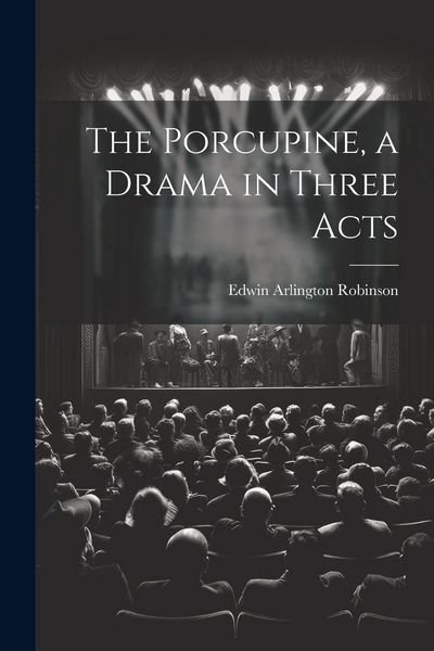Produktbild: The Porcupine, a Drama in Three Acts
