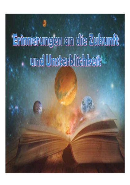 Produktbild: Erinnerungen an die Zukunft und Unsterblichkeit